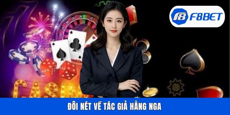 Đôi nét về tác giả Hằng Nga