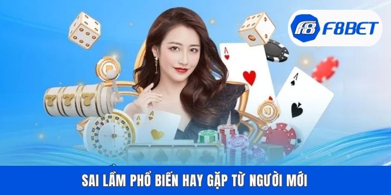 Sai lầm phổ biến hay gặp từ người mới